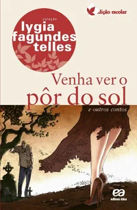 Venha Ver o Pôr do Sol: e Outros Contos