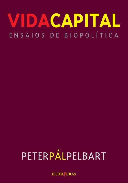 Vida capital: ensaios de biopolítica