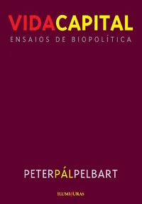 Vida capital: ensaios de biopolítica