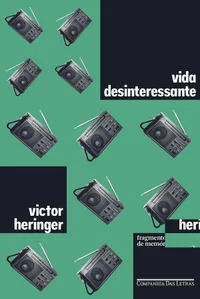 Vida Desinteressante: Fragmentos de Memórias