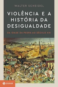 Violência e a história da desigualdade Da Idade da Pedra ao século XXI