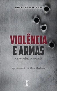 Violência e Armas: A Experiência Inglesa