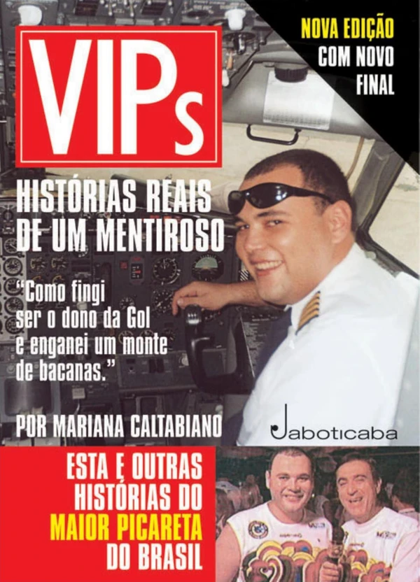 VIPs: Histórias Reais De Um Mentiroso