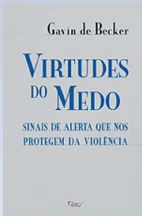 Virtudes do Medo: Sinais de alerta que nos protegem da violência
