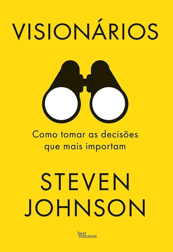Visionários: Como tomar as decisões que mais importam