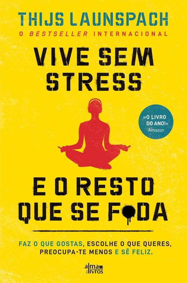 Vive sem stress e o resto que se f*da