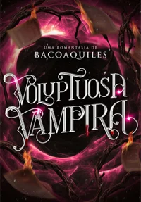 Voluptuosa Vampira: uma romantasia sáfica