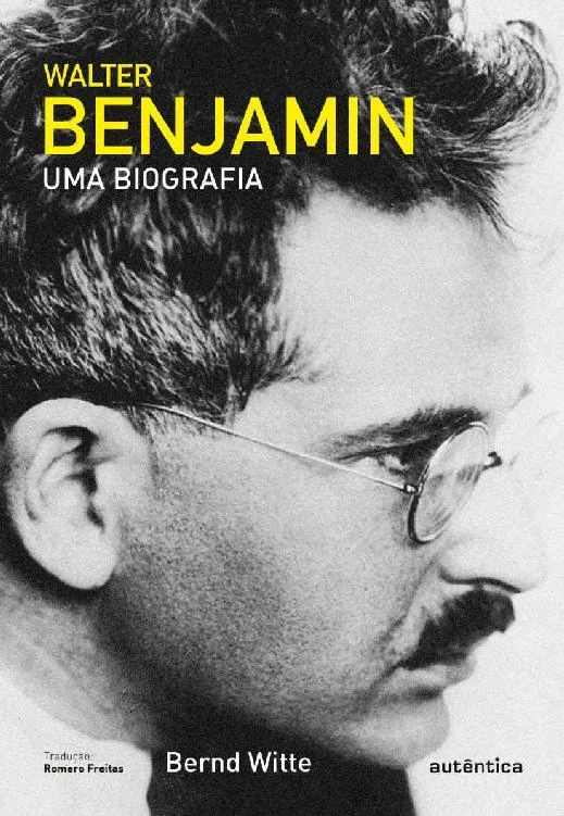 Walter Benjamin: Uma biografia