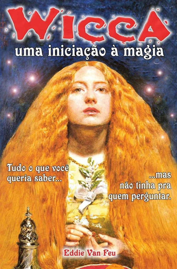 Wicca - Uma Iniciação à Magia