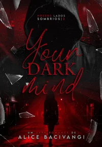 Your Dark Mind (Sua Mente Sombria): Um dark romance com stalker
